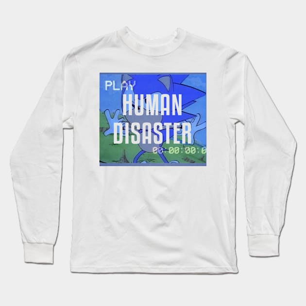 Human Disaster Long Sleeve T-Shirt by Snellby